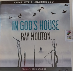In God's House written by Ray Mouton performed by Peter Brooke on Audio CD (Unabridged)